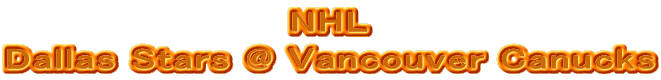 NHL
Dallas Stars @ Vancouver Canucks