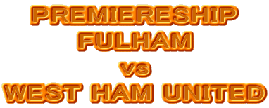 PREMIERESHIP
FULHAM
vs
WEST HAM UNITED