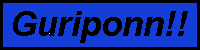 Guriponn!!