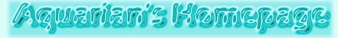 Aquarian's Homepage S