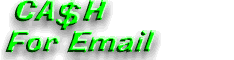 cash for E-mail