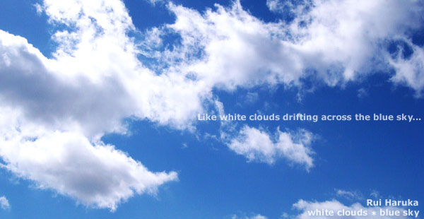 Rui Haruka: white clouds * blue sky
